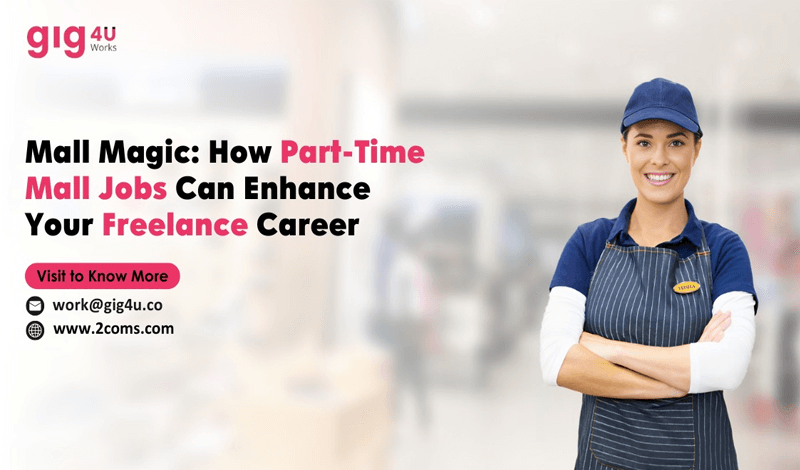 How Part-Time Mall Jobs Can Enhance Your Freelance Career 